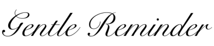 Gentle Reminder Label